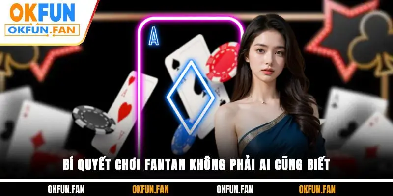 Bí quyết chơi Fantan không phải ai cũng biết