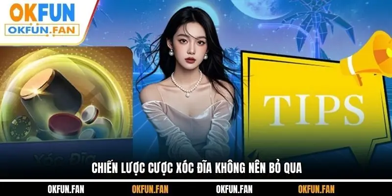 Chiến lược cược Xóc Đĩa không nên bỏ qua