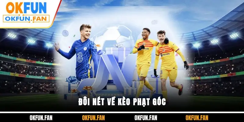 Đôi nét về kèo phạt góc
