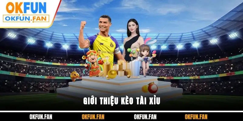 Giới thiệu kèo tài xỉu