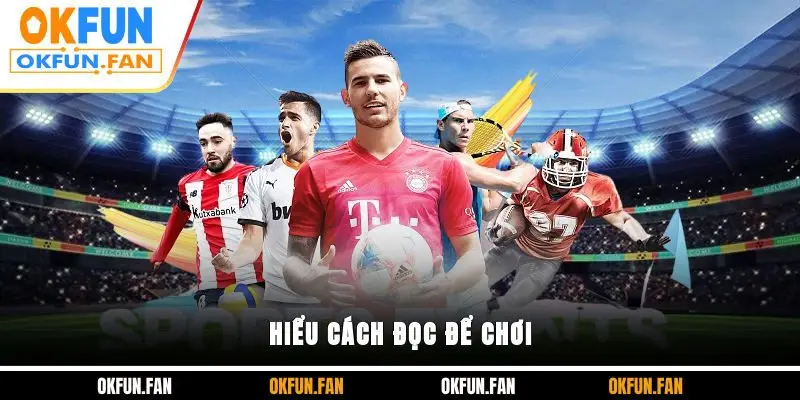 Hiểu cách đọc để chơi