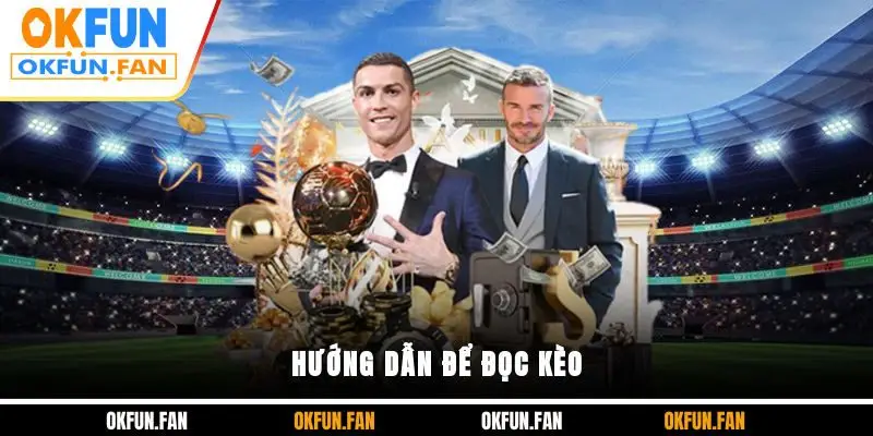 Hướng dẫn để đọc kèo