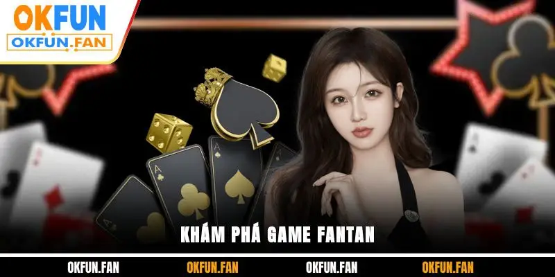 Khám phá game Fantan