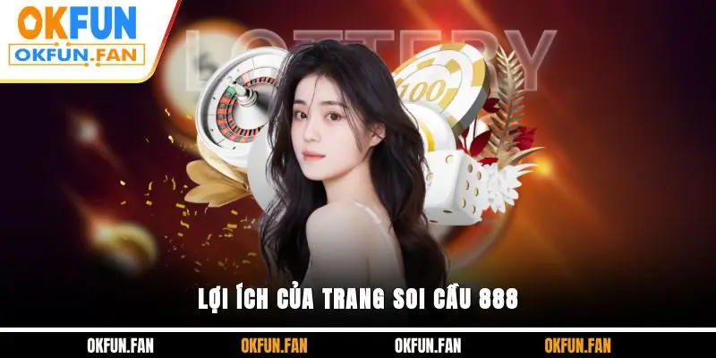 Lợi ích của trang soi cầu 888