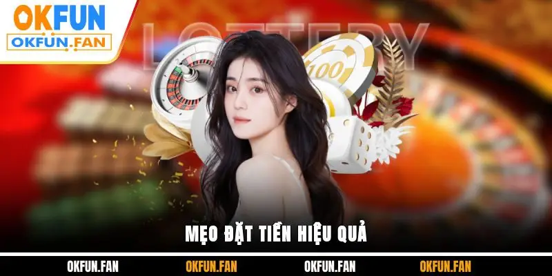 Mẹo đặt tiền hiệu quả