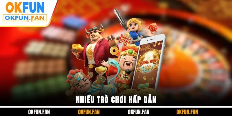 Nhiều trò chơi hấp dẫn