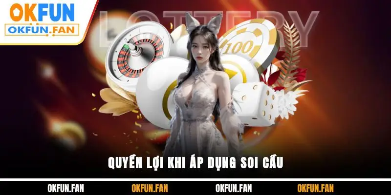 Quyền lợi khi áp dụng soi cầu