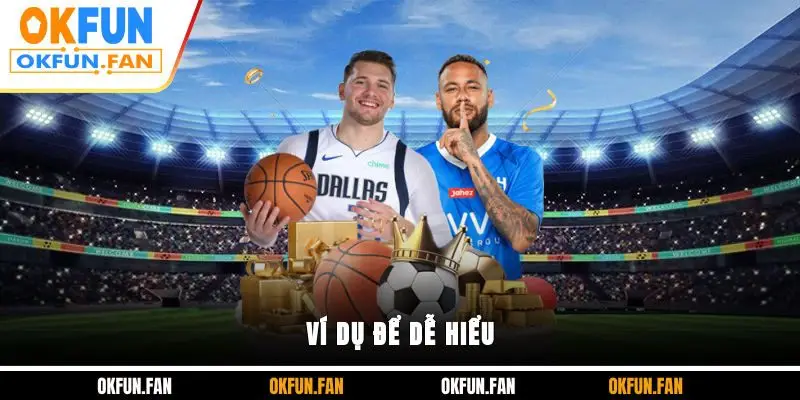 Ví dụ để dễ hiểu