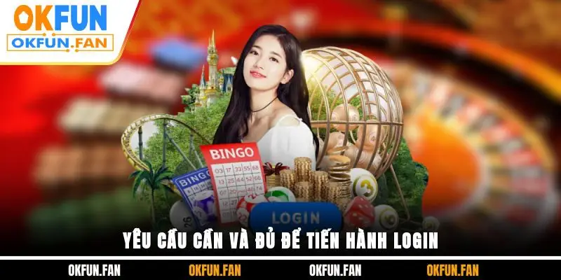 Yêu cầu cần và đủ để tiến hành login